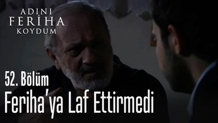 Rıza, Feriha'ya laf ettirmiyor- Adını Feriha Koydum 52. Bölüm