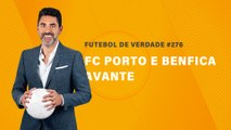 FDV #276 - FC Porto e Benfica avante