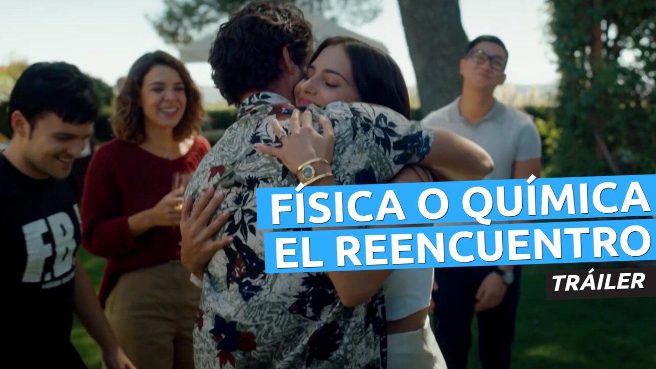 Tráiler de Física o Química: El reencuentro, qu...