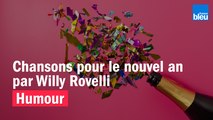 HUMOUR - Chansons pour le nouvel an par Willy Rovelli