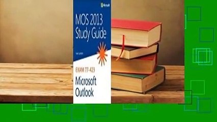 Full version  MOS 2013 Study Guide for Microsoft Outlook  For Free