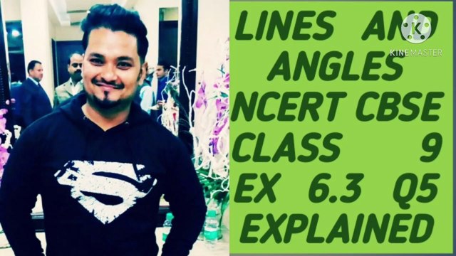 LINES AND ANGLES NCERT CBSE CLASS 9 EX 6.3 Q5 EXPLAINED