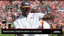 Second Shots: DeMarcus Ware's Transition from the NFL to Fitness Guru
