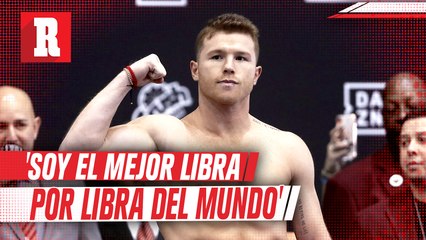 Canelo Álvarez: 'Soy el mejor libra por libra del mundo'