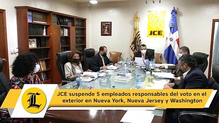 JCE suspende 5 empleados responsables del voto en el exterior en Nueva York, Nueva Jersey y Washington