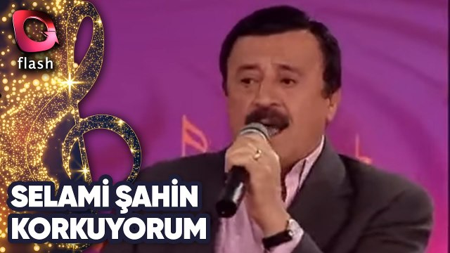 SELAMİ ŞAHİN - KORKUYORUM