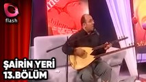 Şairin Yeri | Kolaj 3 | Flash Tv
