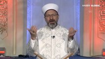 Diyanet İşleri Başkanı Erbaş, salgında ve afetlerde yaşamını yitirenler için dua etti