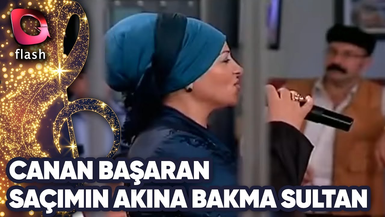 CANAN BAŞARAN - SAÇIMIN AKINA BAKMA SULTAN