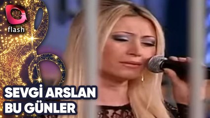 SEVGİ ARSLAN - BU GÜNLER