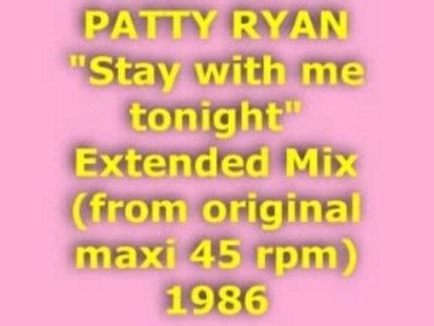 PATTY RYAN Stay with me tonight Extended Mix 1986