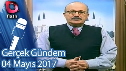 Gerçek Gündem - 04 Mayıs 2017