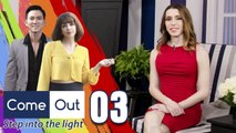 Come Out–Step Into The Light|Tập 3 FULL| Hormon và phẫu thuật không biến bạn thành người chuyển giới