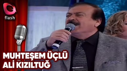 MUHTEŞEM ÜÇLÜ - ALİ KIZILTUĞ