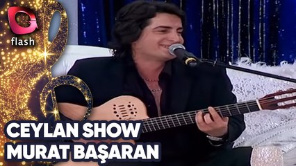 Ceylan Show | Murat Başaran | Nadide Sultan