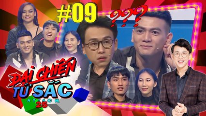 Đại Chiến Tứ Sắc #Attack25 | Tập 9 FULL | Lê Xuân Tiền hết gánh Đỗ Mỹ Linh lại sụp đổ tình anh em 
