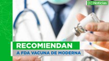 Expertos recomiendan a FDA vacuna anticovid de Moderna