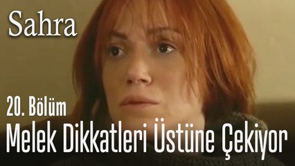 Melek dikkatleri üstüne çekiyor - Sahra 20. Bölüm