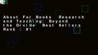 About For Books  Research and Teaching: Beyond the Divide  Best Sellers Rank : #1