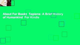 About For Books  Sapiens: A Brief History of Humankind  For Kindle