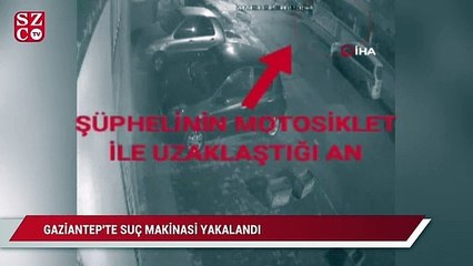 Gaziantep'te suç makinası yakalandı