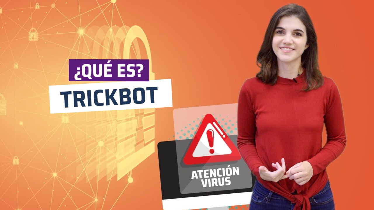 ¿Qué es Trickbot y cómo funciona una de las principales redes de ciberataques?
