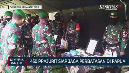 450 Prajurit Siap Jaga Perbatasan Di Papua