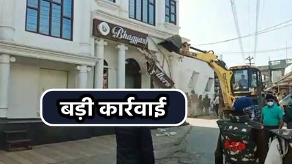 - पुलिस और प्रशासनिक अमले ने शुरू की बड़ी कार्रवाई
