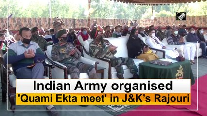Indian Army organise 'Quami Ekta meet' in J&K’s Rajouri