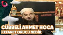 Cübbeli Ahmet Hoca'yla İftar Özel | Kefaret Orucu Nedir | Flash Tv