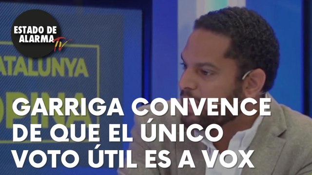 GARRIGA DEMUESTRA que solo el voto a VOX es útil en CATALUÑA frente al SEGUIDISMO del PSOE, PP y C'S