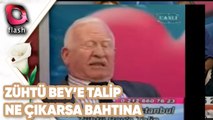 Zühtü Bey'e Talip Var | Ne Çıkarsa Bahtına