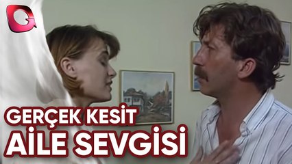GERÇEK KESİT - AİLE SEVGİSİ