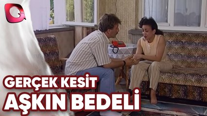 Gerçek Kesit | Aşkın Bedeli