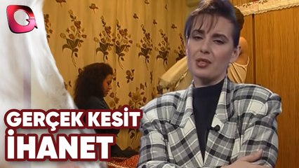 Gerçek Kesit | İhanet