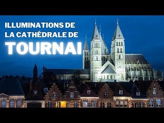 Illumination de la cathédrale de Tournai