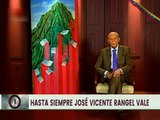 ¡Hasta Siempre José Vicente Rangel Vale!