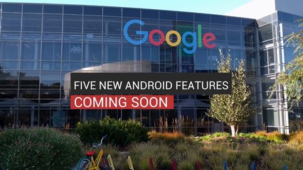 Five New Android Features Coming Soon