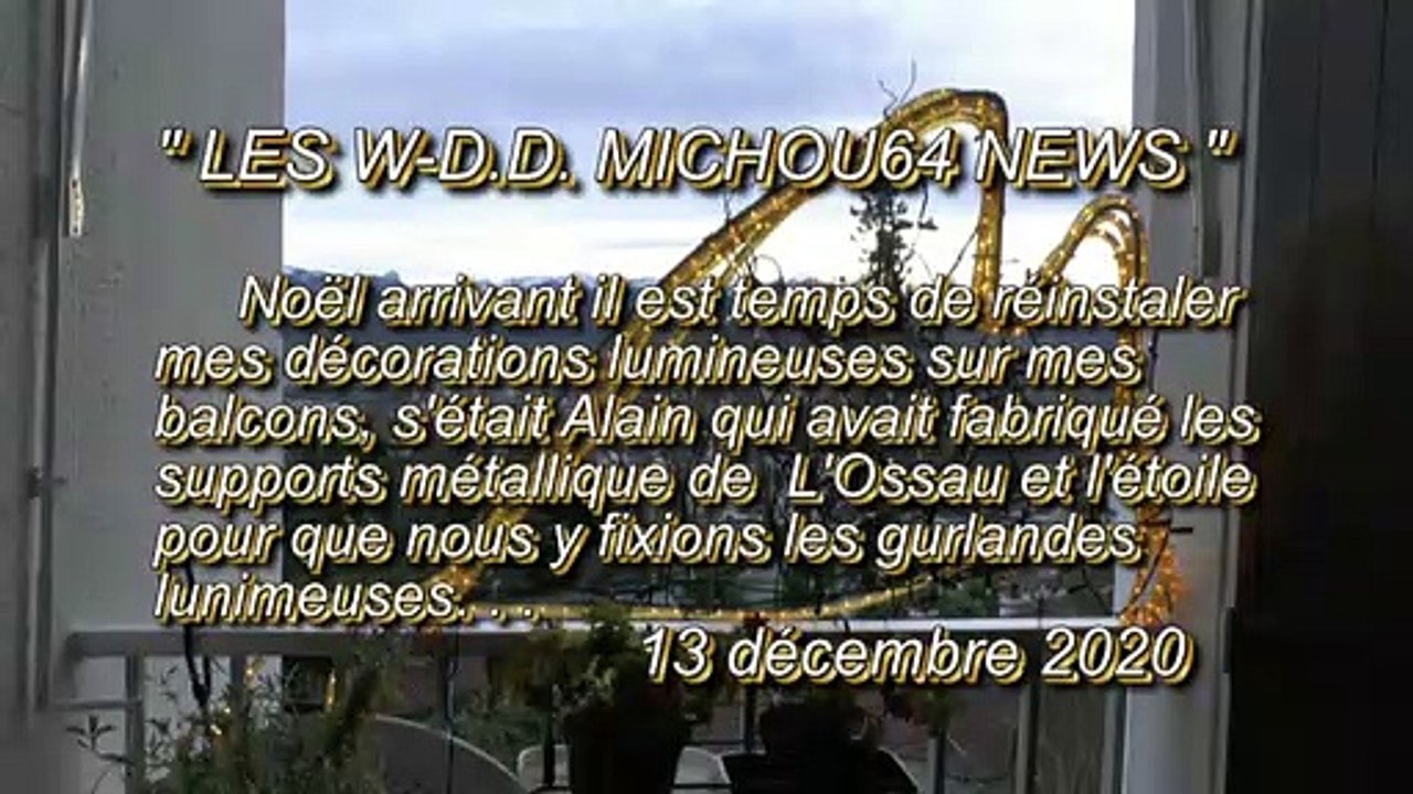 LES W-D.D. MICHOU64 NEWS - 12 DÉCEMBRE 2020 - PAU - NOËL 2020 - INSTALLATION DE MES DÉCORATIONS LUMINEUSES SUR MES BALCONS