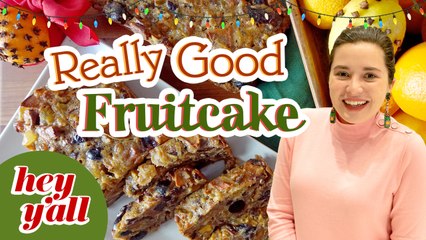 Hey Y’all - Really Good Fruitcake