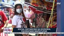 #UlatBayan | Social distancing sa Divisoria, pahirapang maipatupad