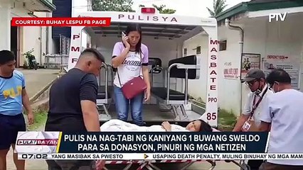 #UlatBayan | Pulis na nag-tabi ng kaniyang isang buwang sweldo para sa donasyon, pinuri ng mga netizen
