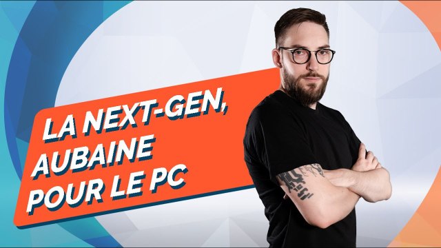 Je suis content de voir la next gen arriver, car c'est le PC qui va en profiter - Bilan 2020