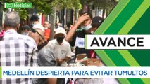 Medellín despierta para evitar tumultos