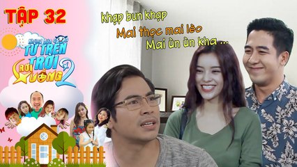 NHỮNG ĐỨA CON TỪ TRÊN TRỜI RƠI XUỐNG 2 | TẬP 32 | Gina M bị Thanh Bình cấm yêu bạn trai Thái Lan 