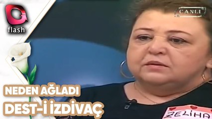 Zeliha Hanım Neden Gözyaşlarına Boğuldu? | Dest-i İzdivaç