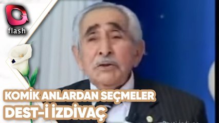 Komik Anlardan Seçmeler | Dest-i İzdivaç
