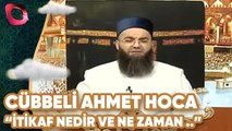 Cübbeli Ahmet Hocayla İftar Özel | İtikaf Nedir ve Ne Zaman Girilir? | Flash Tv