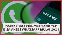 Daftar Smartphone yang Tak Bisa Akses WhatsApp Mulai 2021