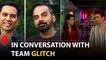 We want to do something lighted-hearted yet twisted: Raj Nidimoru on Glitch